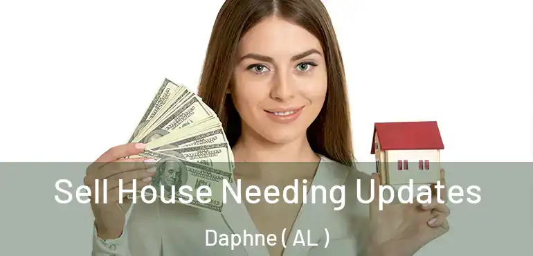  Sell House Needing Updates Daphne ( AL )