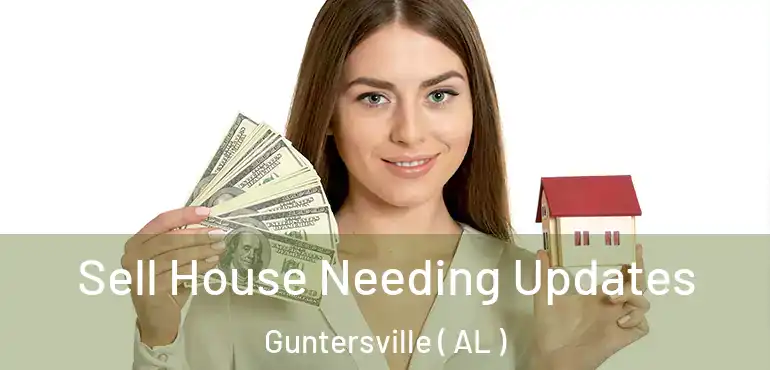  Sell House Needing Updates Guntersville ( AL )
