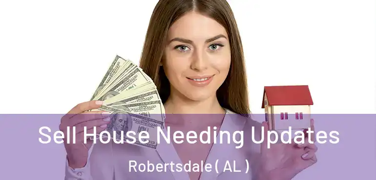  Sell House Needing Updates Robertsdale ( AL )
