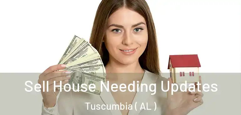  Sell House Needing Updates Tuscumbia ( AL )
