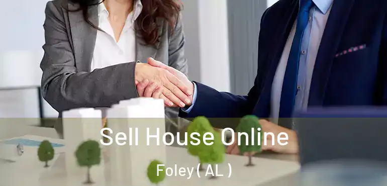  Sell House Online Foley ( AL )
