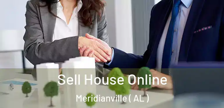  Sell House Online Meridianville ( AL )