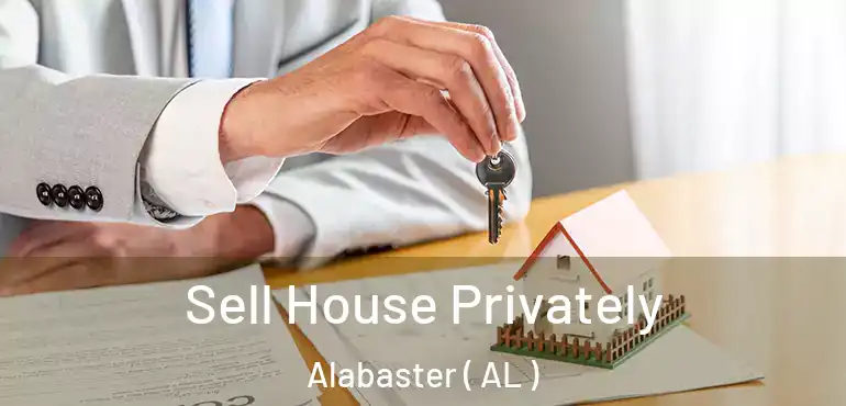  Sell House Privately Alabaster ( AL )