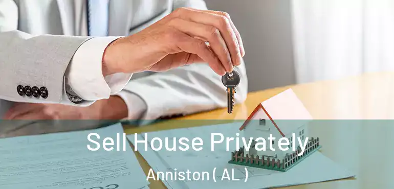  Sell House Privately Anniston ( AL )