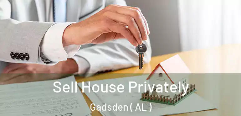  Sell House Privately Gadsden ( AL )