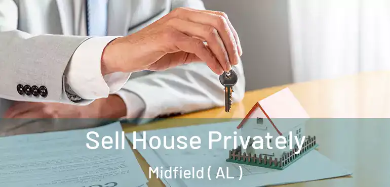  Sell House Privately Midfield ( AL )
