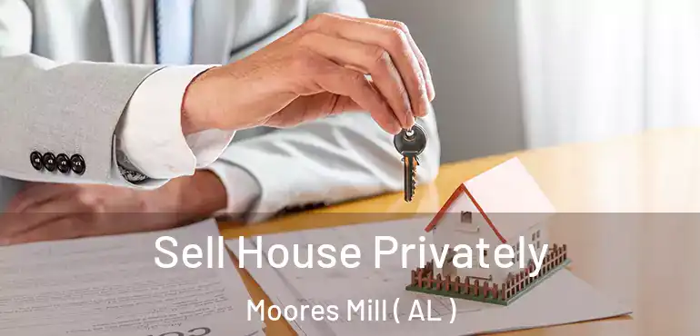  Sell House Privately Moores Mill ( AL )