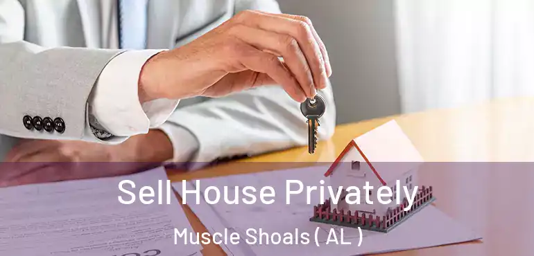  Sell House Privately Muscle Shoals ( AL )