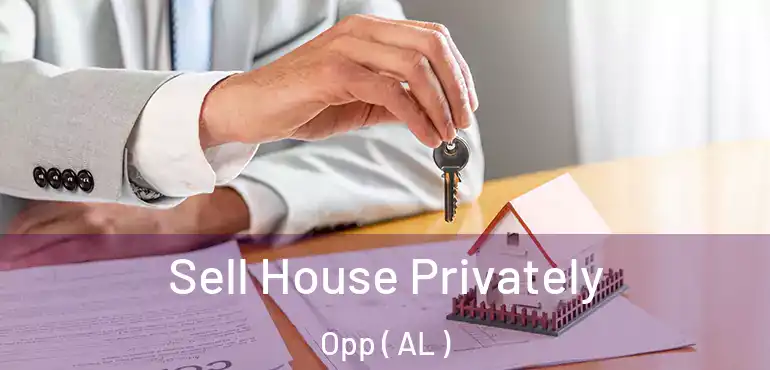  Sell House Privately Opp ( AL )