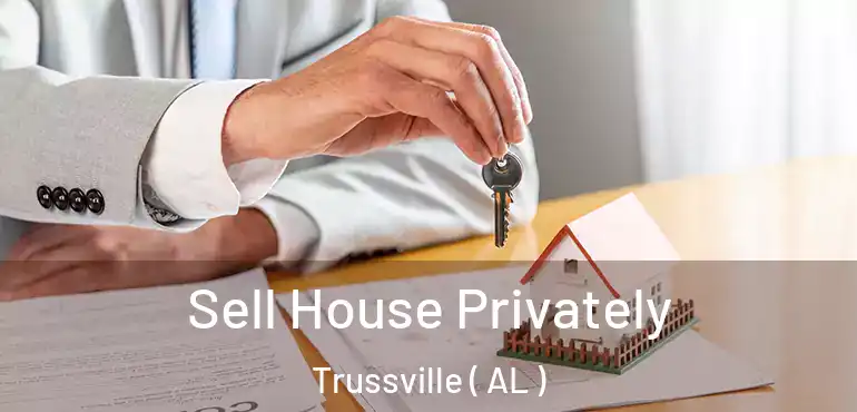  Sell House Privately Trussville ( AL )
