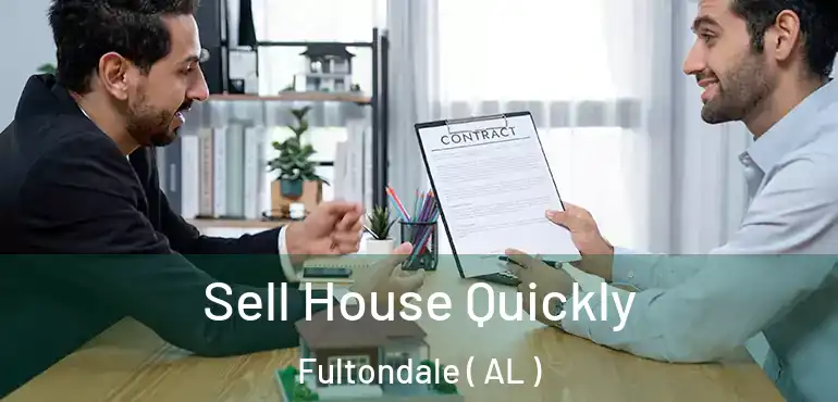  Sell House Quickly Fultondale ( AL )