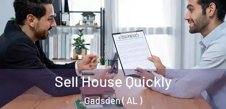  Sell House Quickly Gadsden ( AL )