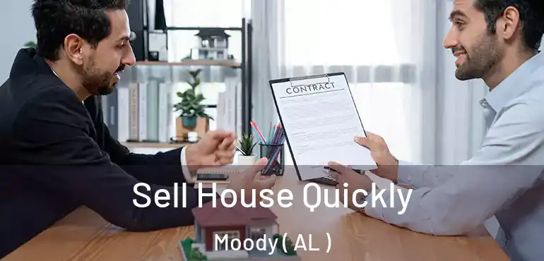  Sell House Quickly Moody ( AL )