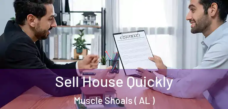 Sell House Quickly Muscle Shoals ( AL )
