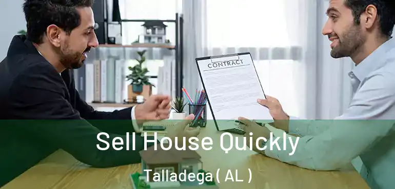  Sell House Quickly Talladega ( AL )
