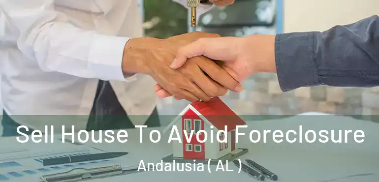  Sell House To Avoid Foreclosure Andalusia ( AL )