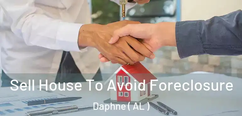  Sell House To Avoid Foreclosure Daphne ( AL )