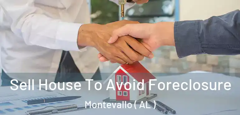  Sell House To Avoid Foreclosure Montevallo ( AL )