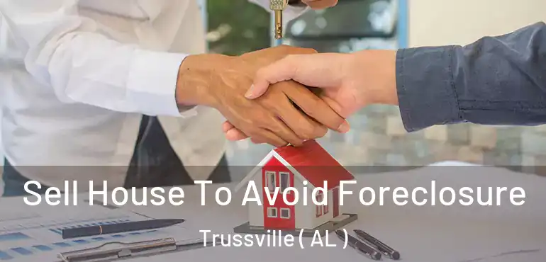  Sell House To Avoid Foreclosure Trussville ( AL )