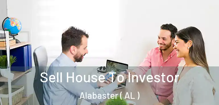  Sell House To Investor Alabaster ( AL )