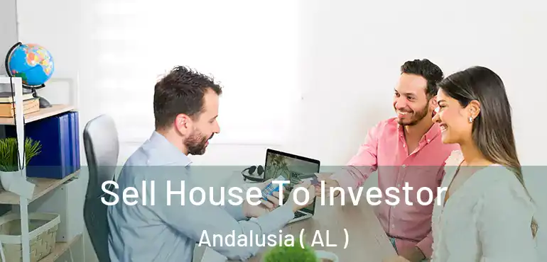  Sell House To Investor Andalusia ( AL )