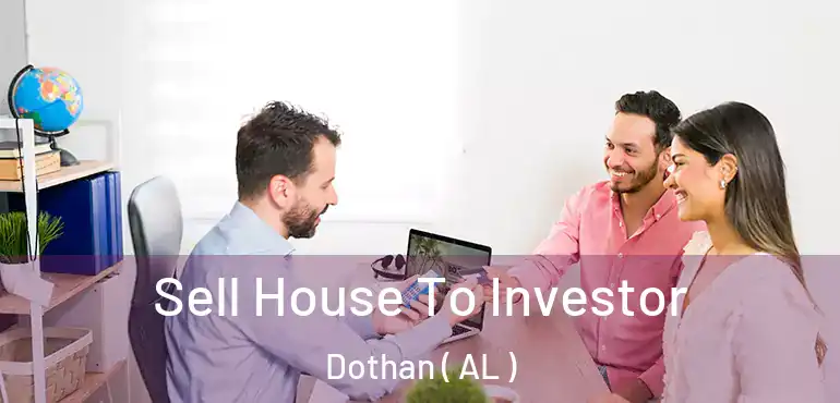  Sell House To Investor Dothan ( AL )