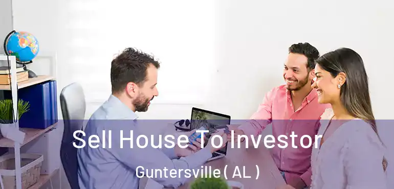  Sell House To Investor Guntersville ( AL )