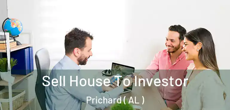  Sell House To Investor Prichard ( AL )