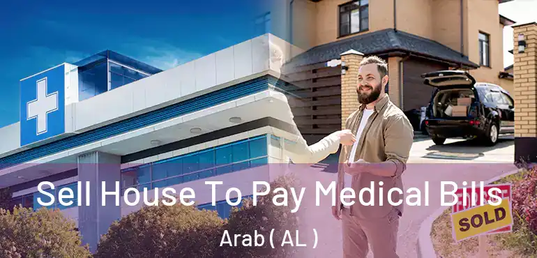  Sell House To Pay Medical Bills Arab ( AL )