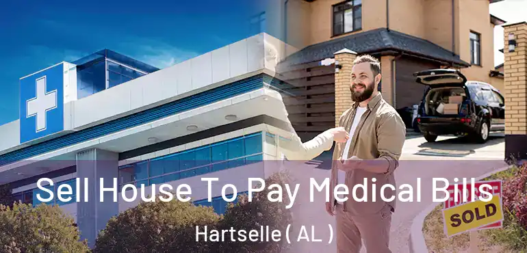  Sell House To Pay Medical Bills Hartselle ( AL )