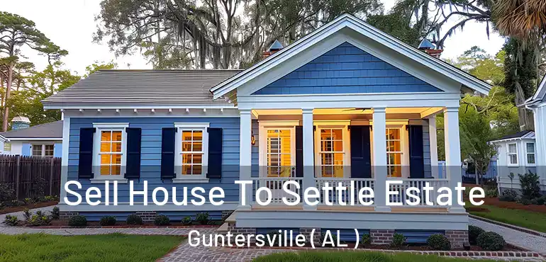 Sell House To Settle Estate Guntersville ( AL )