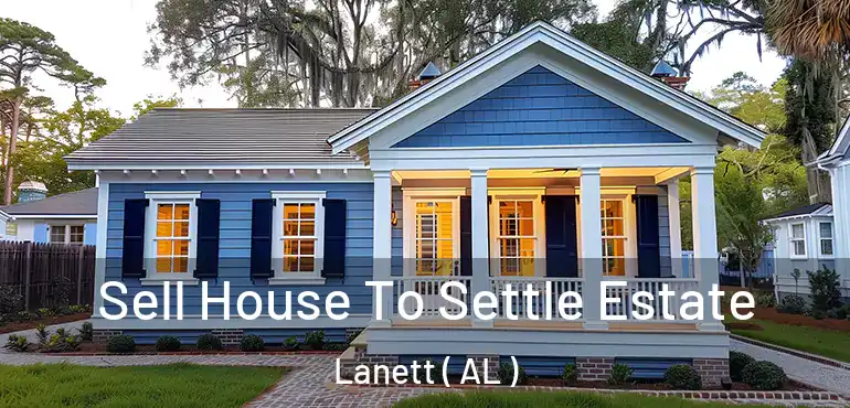  Sell House To Settle Estate Lanett ( AL )