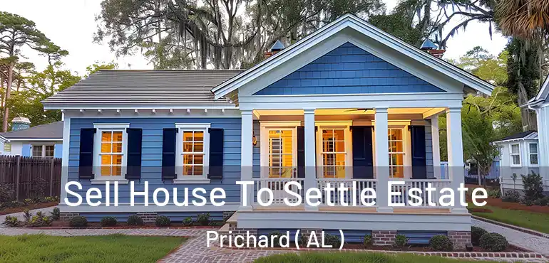  Sell House To Settle Estate Prichard ( AL )