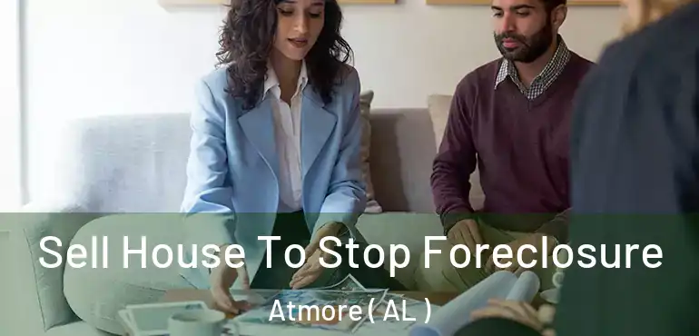  Sell House To Stop Foreclosure Atmore ( AL )