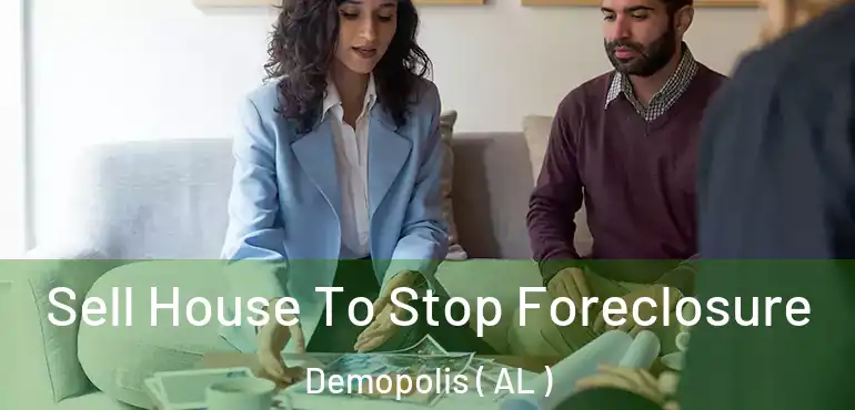  Sell House To Stop Foreclosure Demopolis ( AL )