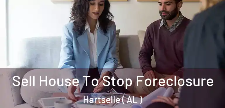  Sell House To Stop Foreclosure Hartselle ( AL )