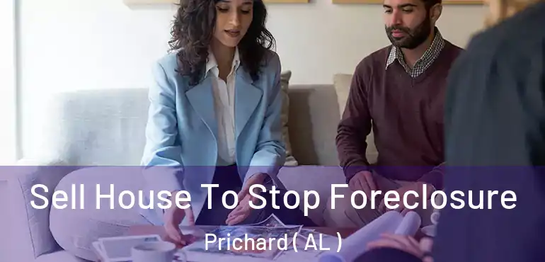  Sell House To Stop Foreclosure Prichard ( AL )