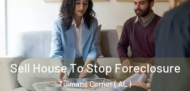  Sell House To Stop Foreclosure Tillmans Corner ( AL )