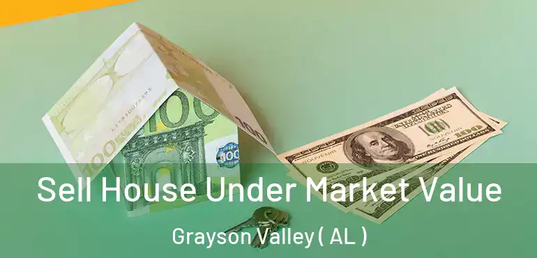  Sell House Under Market Value Grayson Valley ( AL )