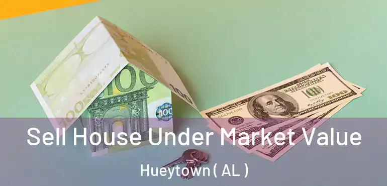  Sell House Under Market Value Hueytown ( AL )
