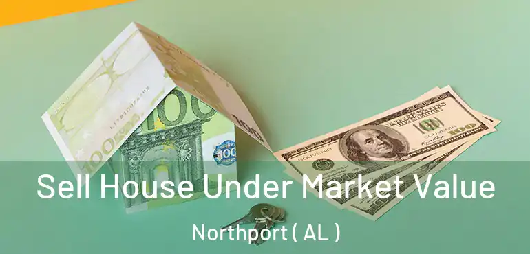  Sell House Under Market Value Northport ( AL )