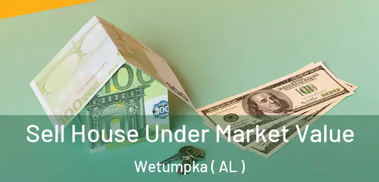  Sell House Under Market Value Wetumpka ( AL )