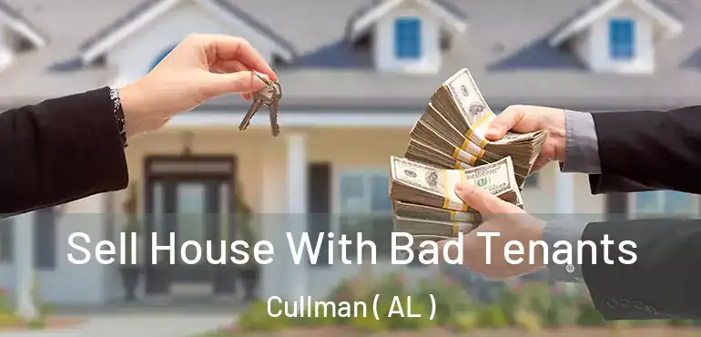  Sell House With Bad Tenants Cullman ( AL )