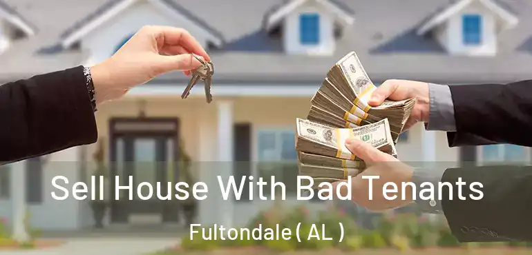  Sell House With Bad Tenants Fultondale ( AL )