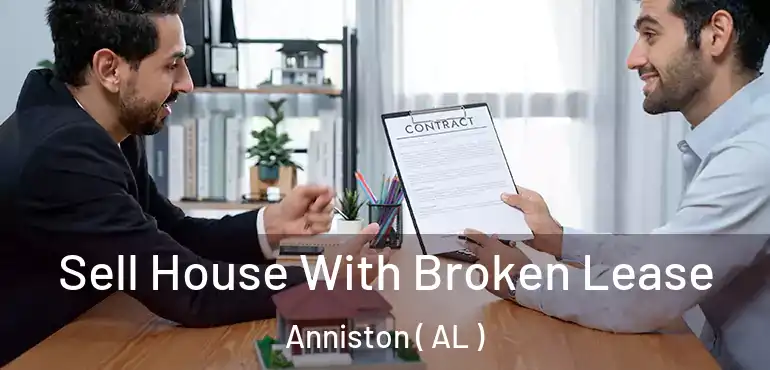  Sell House With Broken Lease Anniston ( AL )