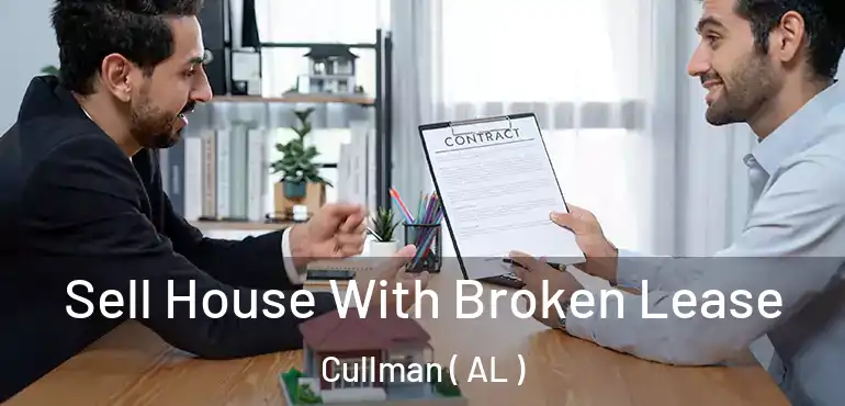  Sell House With Broken Lease Cullman ( AL )