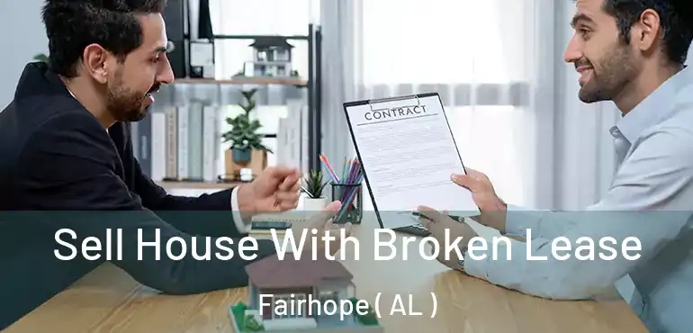  Sell House With Broken Lease Fairhope ( AL )
