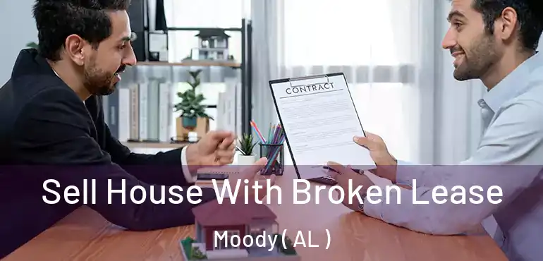  Sell House With Broken Lease Moody ( AL )