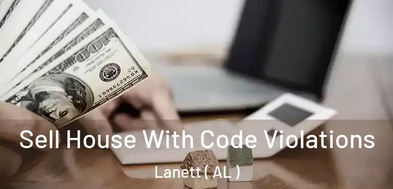  Sell House With Code Violations Lanett ( AL )