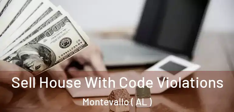  Sell House With Code Violations Montevallo ( AL )